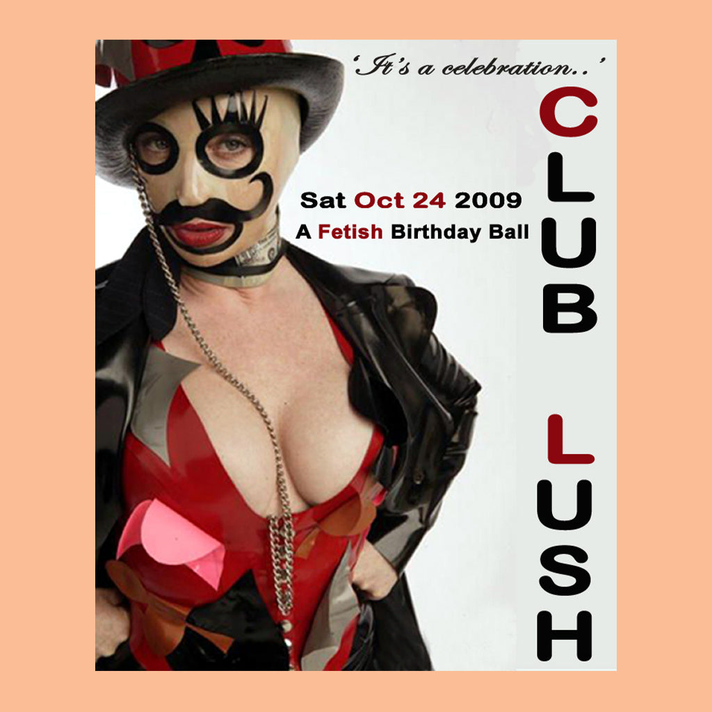 2009: Club Lush - A Fetish Birthday Ball