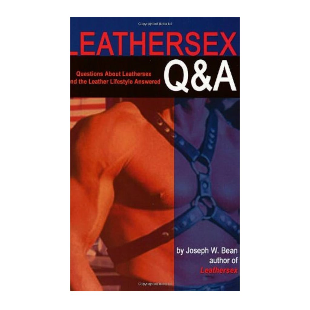 Leathersex Q&A: Questions about Leathersex and the Leather Lifestyles Answered
