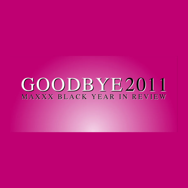 2011: Goodbye 2011, a quick year in review...