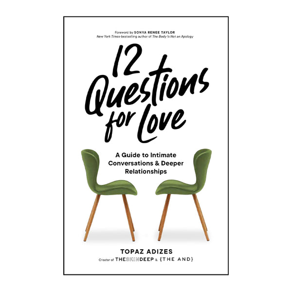 12 Questions for Love: A Guide to Intimate Conversations and Deeper Relationships