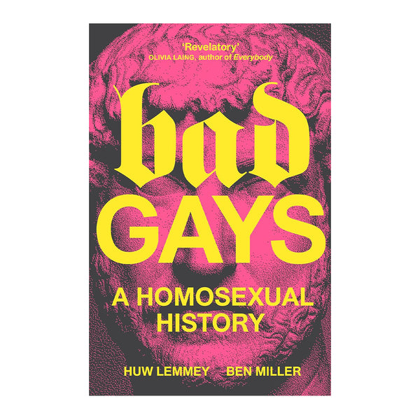 Bad Gays: A Homosexual History