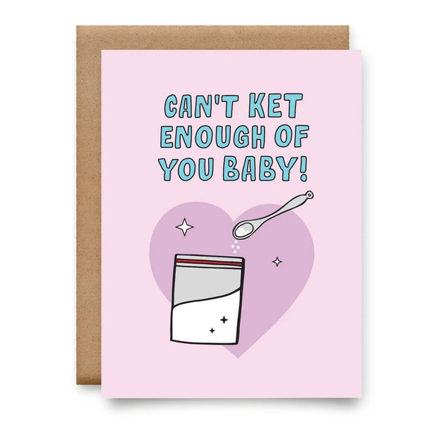Can't Ket Enough Of You Baby Card