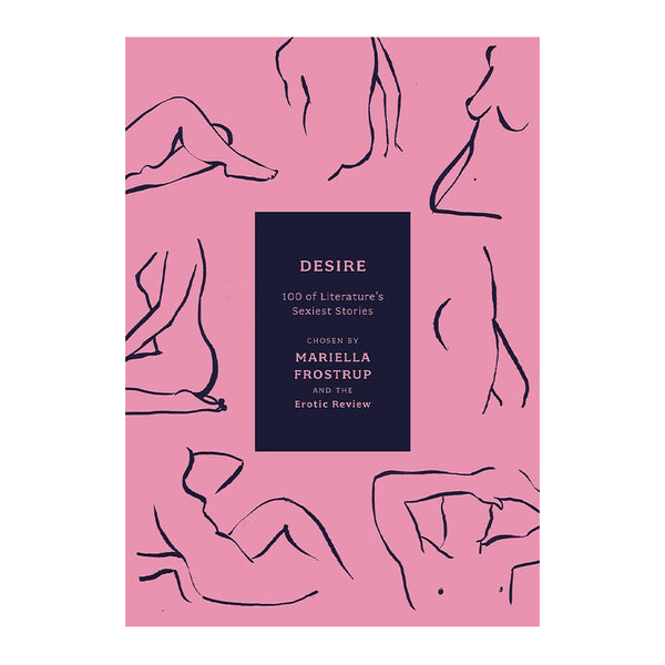 Desire: 100 of Literature's Sexiest Stories