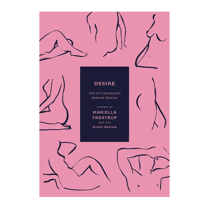 Desire: 100 of Literature's Sexiest Stories