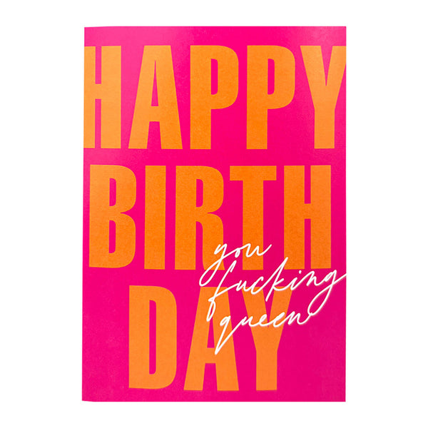 Happy Birthday You Fucking Queen Card