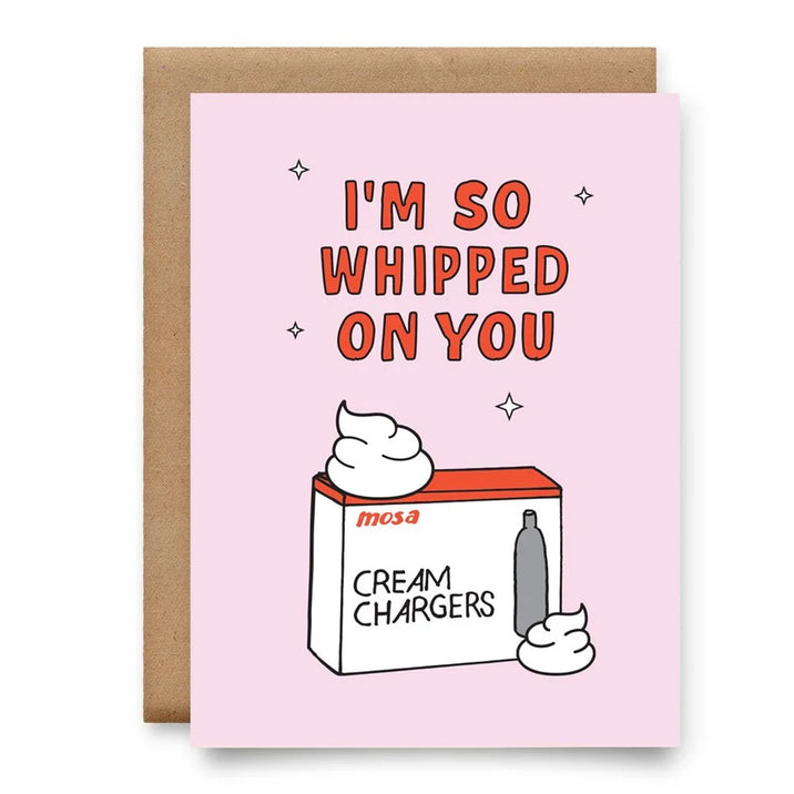 I'm So Whipped On You Card