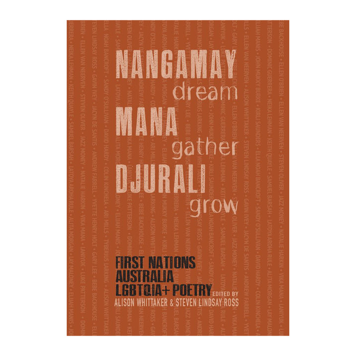 NANGAMAY dream MANA gather DJURALI grow: First Nations Australia LGBTQIA+ Poetry