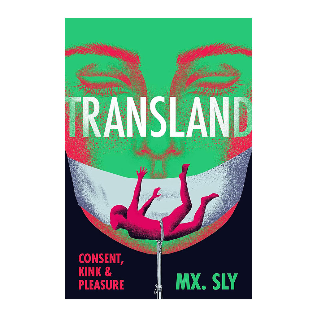 Transland: Consent, Kink, Pleasure