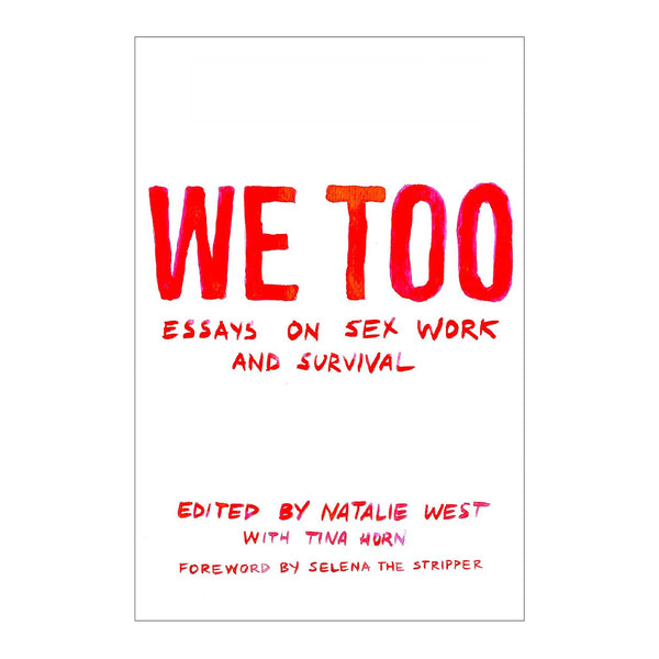 We Too: Essays On Sex Work and Survival