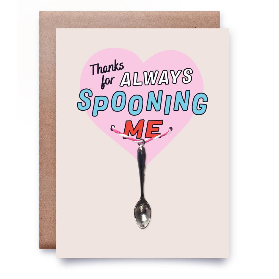 Thanks for Always Spooning Me Card