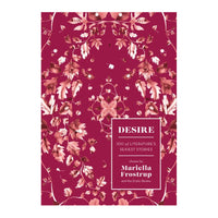 Desire: 100 of Literature's Sexiest Stories