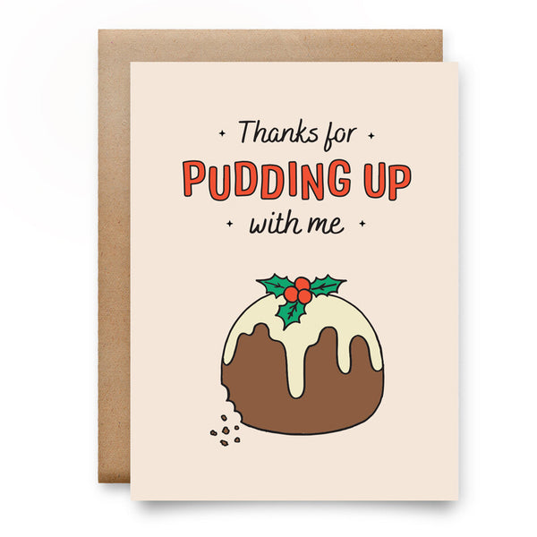 Thanks for Pudding Up With Me Card